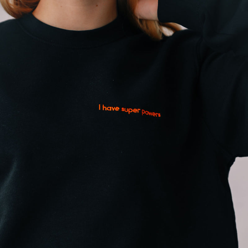 I Have Super Powers Sweatshirt