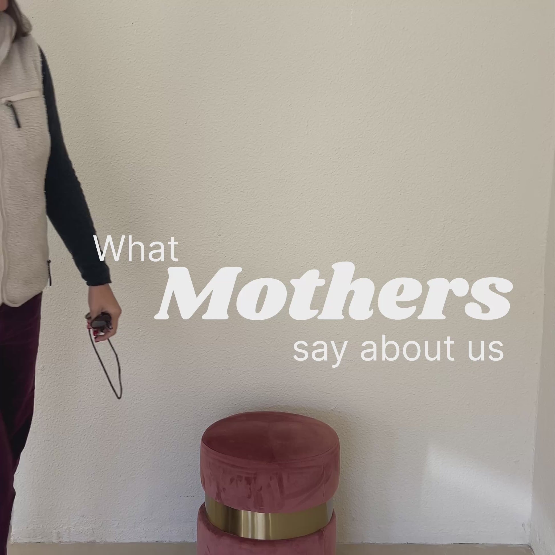 What Mothers say about MP- Video
