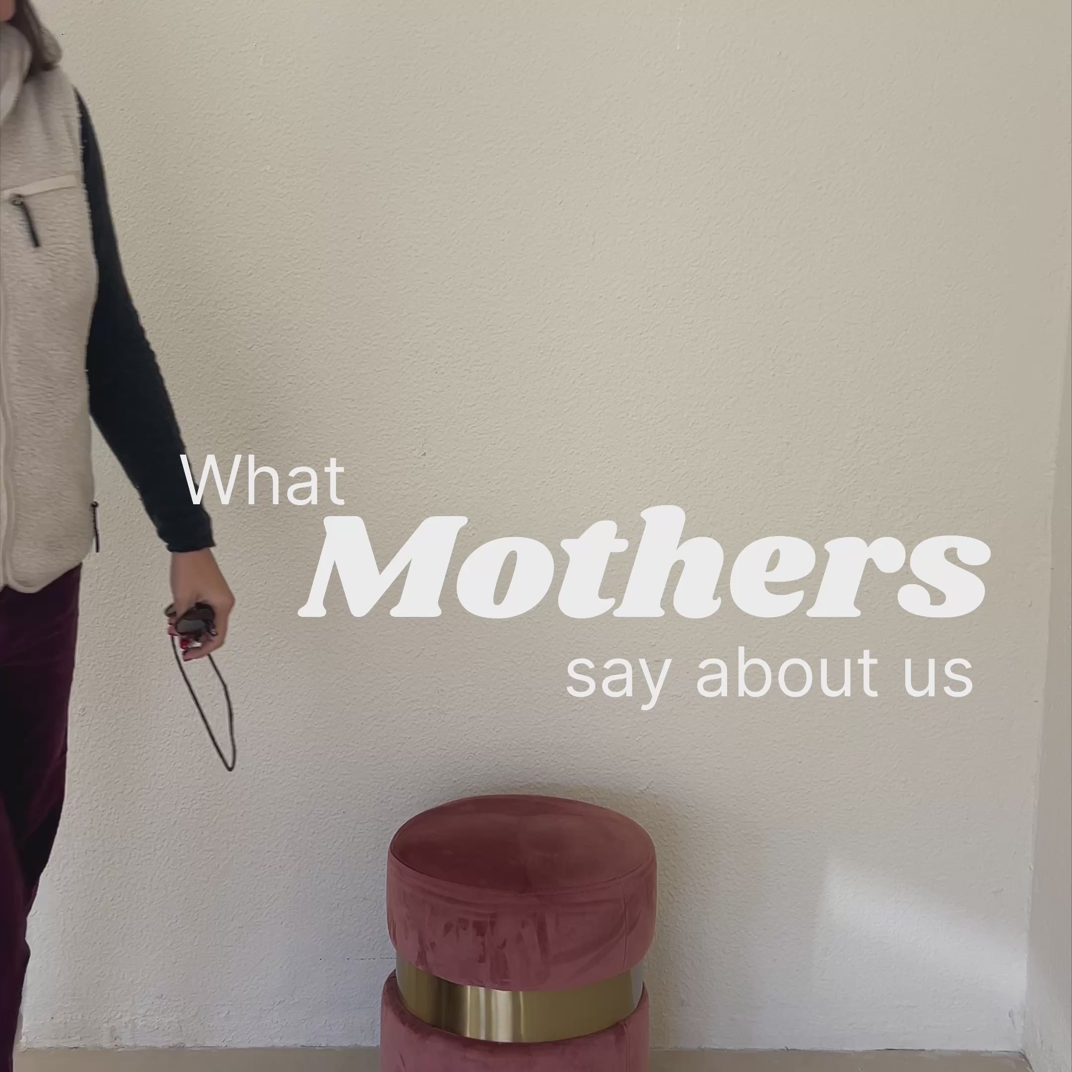 What Mothers say about MP- Video